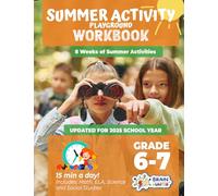 Summer Activity Playground Grade 6-7: 8 Weeks of Summer Activities - Math, ELA, Science, Reading and Social Studies