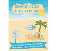 Summer Adult Activity Book for Brain Training & Relaxation: 210 Puzzles Collection: Word Searches, Crosswords, Sudoku, Cryptograms, Quizzes & Word ... Hours of Brain Training, Fun & Stress Relief