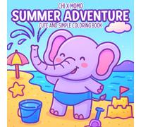 Summer Adventure Coloring Book: Cute and Simple Coloring Book for Adults and Kids, Bold and Easy Designs for Relaxation with Summer Themed Activities ... Gift for Vacation, Holidays, and Free Time