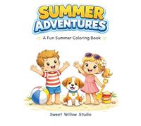 Summer Adventures: A Fun Summer Coloring Book for Ages 2-4