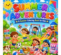 Summer Adventures - A Summer Colouring Book For Kids: Cute and Easy Coloring Pages Featuring Beach Fun, Camping, Swimming, Popsicles and more