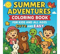 Summer Adventures Coloring Book for Kids and All Ages: Summer Coloring Book | Cute and Easy