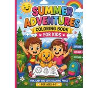 Summer Adventures Coloring Book for Kids: Fun, Easy and Cute Coloring Pages Featuring Beach Adventures, Camping, Animals, Friendship and Outdoor Activities for Ages 4-7