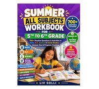 Summer All Subjects Workbook for 5th to 6th Grade: 700+ Practice Questions & Activities in Math, ELA, Science & Social Studies - Answer Key & Progress Tracking