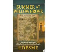 SUMMER AT WILLOW GROVE: One summer. Four Friends. A Map That Remembers More Than They Do.
