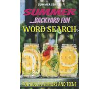 Summer... Backyard Fun, Summer Series Word Search Puzzle Book For Adults Seniors & Teens: Relaxing Easy-To-Read Word Searches About Summer, Barbeques ... For Vacations, Holidays & Leisure Time