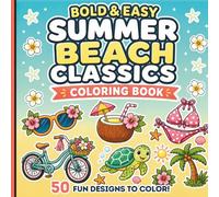 Summer Beach Classics: Bold and Easy Coloring Book: 50 Cute Summer Designs for Relaxation, Stress Relief and Fun