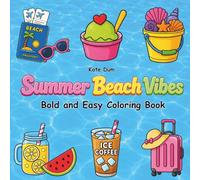 Summer Beach Vibes: Bold and Easy Coloring Book for Adults with Summer Essentials, Tropical Drinks and Beach Items for Relaxation and Stress Relief