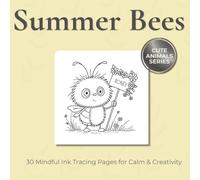 Summer Bees - Ink Tracing Book: Mindful tracing activity to relax and unwind. 30 cute images to trace with ink