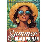 Summer Black Woman Coloring Book: Summer Glow Coloring Pages featuring Beautiful Afro Ladies Designs for Adults and Teens for Fun and Relaxation