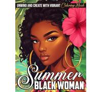 Summer Black Woman Coloring Book: Summertime Coloring Pages and Empowering Afro Girl Portraits Embracing Beach Vibes, Sunshine, and Self-Love for Creativity and Relaxation