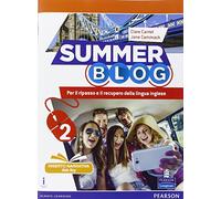 Summer blog. Per le Scuole superiori. Con e-book. Con espansione online (Vol. 2)