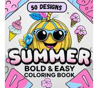 Summer Bold and Easy Coloring Book: 50 Cute, Simple Large Print Designs for Kids and Seniors Featuring Easy, Fun Adventure Time