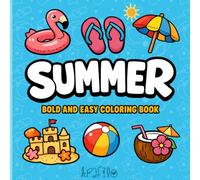SUMMER Bold and Easy Coloring Book: A Relaxing Summer Beach and Vacation Adventure Featuring Simple, Cute, and Thick Line Designs for Kids and Adults