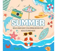 summer bold and easy coloring book for adults and kids: Relaxation with summer vibes