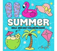 Summer! Bold and Easy Coloring Book for Kids, Toddlers & Seniors | 50 Fun-In-The-Sun Pages with Simple Summer Designs: Simple & Bold Summer Coloring ... | Single-Sided | 8.5x8.5 Size | For all Ages