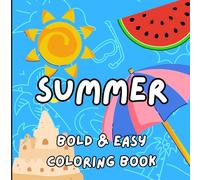 SUMMER Bold & Easy Coloring Book: 50 Simple and Funny Summer Designs for Relaxation for Adults and Kids
