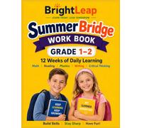 Summer Bridge Workbook Grade 1 to Grade 2: A 12-Week Learning Program with Mathematics, Reading ,Phonic , Writing, Weekly Reviews, Activities, and Answer Key