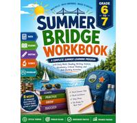 Summer Bridge Workbook Grade 6 to Grade 7: A Complete Summer Learning Program with Daily Math, Reading, Writing, Science, Vocabulary, Critical Thinking, and Skill-Building Activities