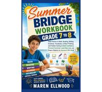Summer Bridge Workbook Grade 7 to 8: Daily Practice in Math, Reading, Writing, Grammar, Vocabulary, Critical Thinking, and Problem Solving to Build ... and Prepare Students for Success in 8th Grade