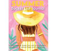 Summer Bucket List for Teen Girls: A Creative Journal to Plan, Dream & Capture Every Summer Adventure - With Prompts, Activities, and Scrapbook Pages - 120pages