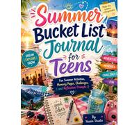 Summer Bucket List Journal for Teens: Fun vacation Activities, Memory Pages, Challenges, and Reflection Prompts for Teenagers