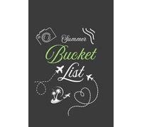Summer Bucket List Journal: Fun & Memorable Activities to Make the Most of Your Summer: A Guided Bucket List Planner to Track Adventures, Goals, and Unforgettable Experiences