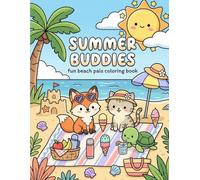 Summer Buddies Coloring Book: Cute Beach Animals for Kids: A Fun and Relaxing Summer Activity Book for Toddlers, Preschoolers, and Kids Ages 4-8 | Adorable Ocean Pals, Beach Days, and Vacation Scenes