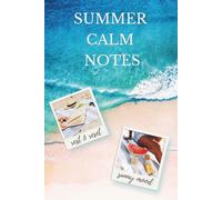 Summer Calm Notes: Aesthetic Lined Notebook for Summer Memories, Travel Writing and Daily Reflection - Beach Notebook for Women and Girls