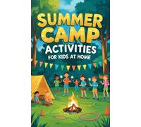 Summer camp activities for kids at home - Summer fun for kids at home I Outdoor activities I Indoor activities I Hybrid activities: At-home summer ... busters for kids , Educational activities