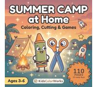 Summer Camp at Home: A 3-W ctivity Book of Coloring, Cutting & Games - Ocean, Jungle & Space, Ages 3-6
