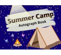 Summer Camp Autograph Book: A Keepsake for Sleepaway Adventures, Friendship Notes, and Special Memories