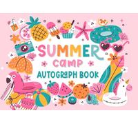 Summer Camp Autograph & Memory Book For Kids: A Keepsake Scrapbook Journal With Writing Prompts: Collect Special Messages, Signatures & Fun Memories At Summer Camp (Ages 8-12)