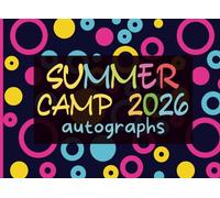 Summer Camp Gifts for Kids : Summer Camp 2026 Autograph: A Fun Keepsake Memory Journal for Signatures, Messages, Drawings, and Camp Friend Memories