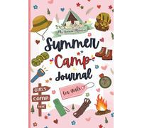 Summer Camp Journal for Girls: A Guided Summer Camp Diary for Girls to Write, Draw, Reflect, and Remember Their Camp Experience