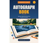 Summer Camp Memory & Autograph Book: Autograph Journal and Keepsake for Kids: Collect Friend Signatures, Write Daily Memories and Preserve Every ... Camp Gift for Boys and Girls Ages 6-12