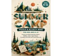 Summer Camp Puzzle & Activity Book for Kids Ages 9-12: Screen-Free Word Searches, Mazes, Riddles, Jokes, Logic Games, Friendship Activities and Camp Memories