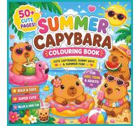 Summer Capybara Colouring Book: Cute Sunny Capybaras, Beach Fun & Relaxing Bold Easy Colouring Pages for Kids, Teens & Adults