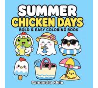 Summer Chicken Days: Cozy Sunny Bold & Easy Coloring Book for Kids and Adults