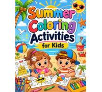 Summer Coloring Activities for Kids: Easy & Fun Summer Activities +40 Different Pages Ready to Color.