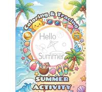 Summer Coloring and Tracing Book for Kids: Hello Summer Activity Book with Fun Drawing, Tracing, and Coloring Pages for Ages 4-10 | Screen-Free