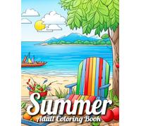 Summer Coloring Book For Adult: Summer Coloring Book 50 Simple, Easy, and Fun Summer-Themed Coloring Pages for Adults and Seniors with Large Designs