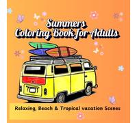 Summer Coloring Book for Adults: Relaxing Beach & Tropical Scenes