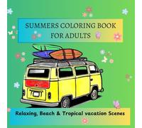 Summer Coloring Book for Adults: Relaxing Beach, Tropical & Vacation Scenes