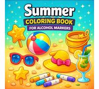 Summer Coloring Book for Alcohol Markers: Bold & Easy, Fun Comfy Summer Designs for Adults and Teens