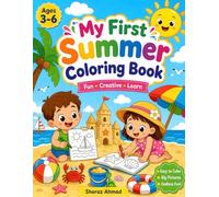 Summer Coloring Book for Kids Ages 3-6: Fun and Easy Beach, Ice Cream, Sunshine, Animals, Vacation, and Outdoor Coloring Pages for Preschoolers, Toddlers, and Young Children