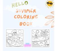 Summer Coloring Book For Kids Ages 4-8 New Featuring Simple Designs For Rolaxation Easy: An Eeasy Yet Cchallenging Book. Enjoy Relaxing In The Summer.