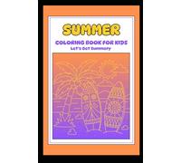 Summer Coloring Book For Kids: Let's get summery