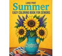 Summer Coloring Book for Seniors: Easy Designs, Large Print for Relaxation and Stress Relief