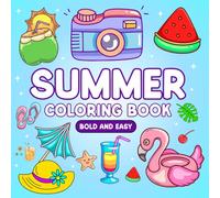 Summer Coloring Book: Summer-Themed Coloring Book for Kids and Adults - Beaches, Treats, Flowers & Fun Scenes for a Calming Creative Experience (Easy and Relaxing)